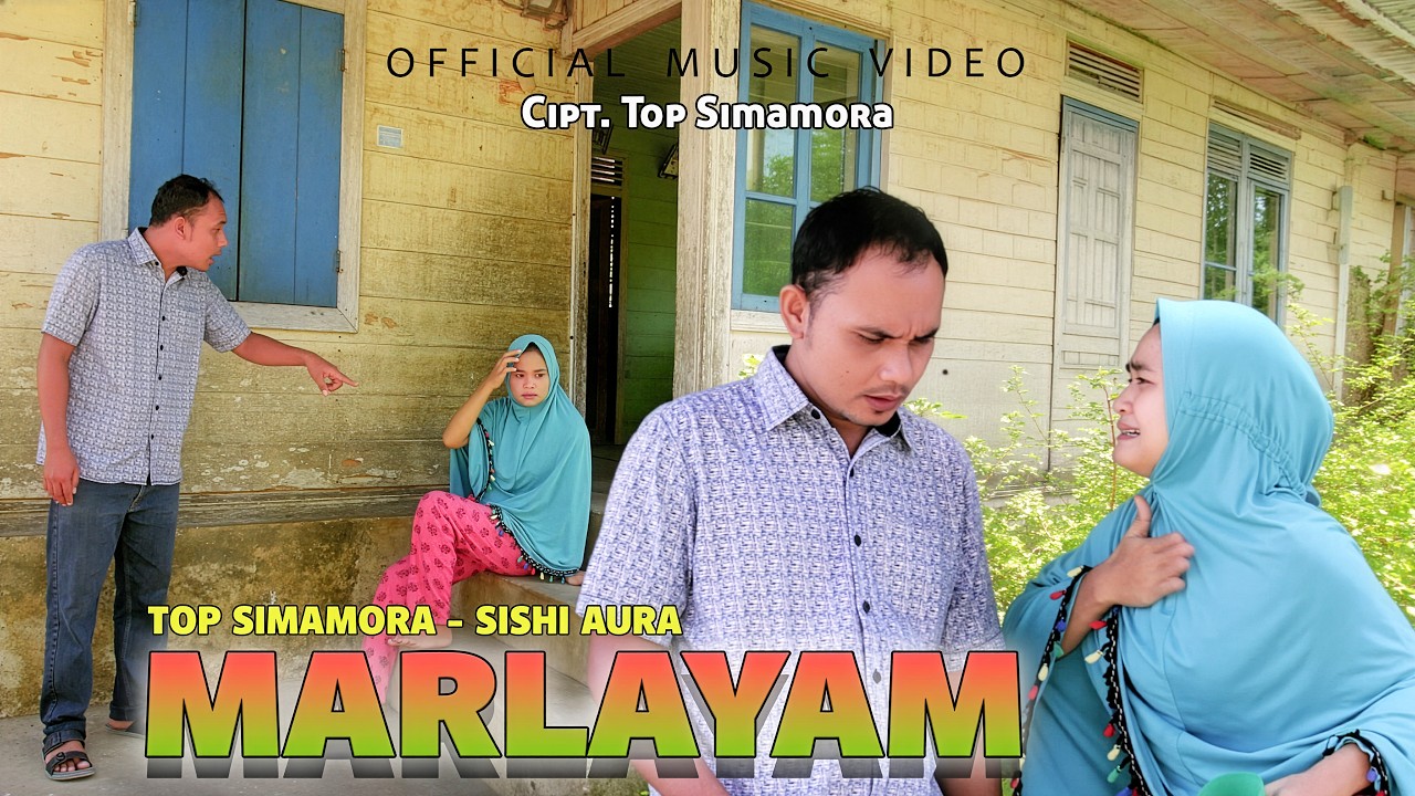 Marlayam - Top Simamora Feat Sishi Aura (Official Music Video)
