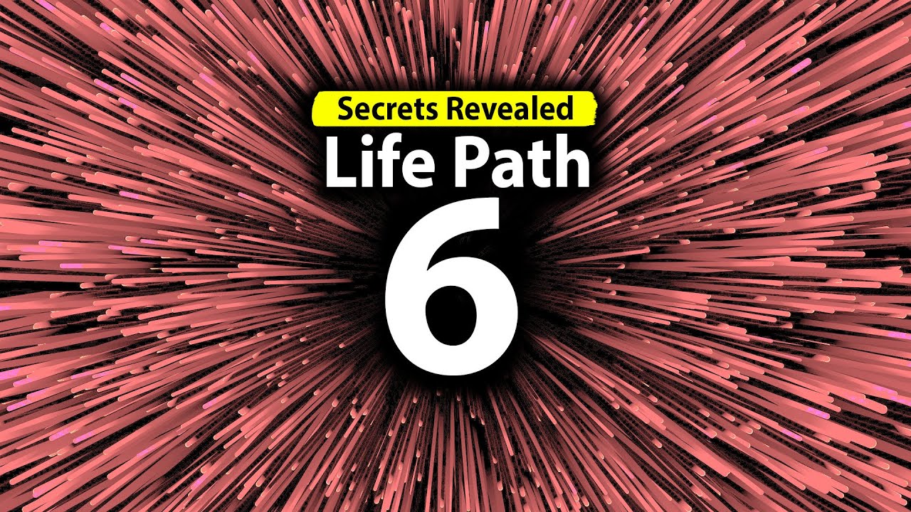Numerology Secrets: Life Path 6