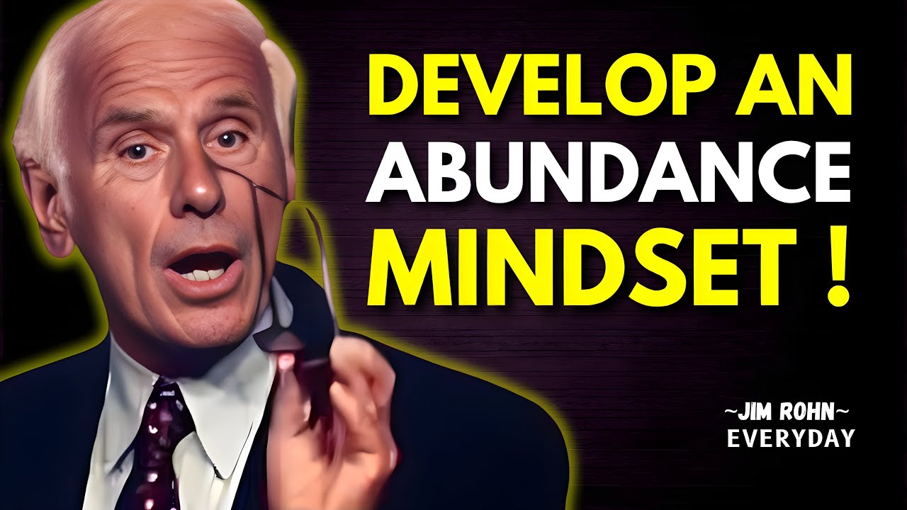 How to Develop an Abundance Mindset | Jim Rohn Motivation