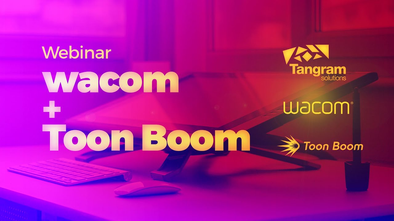 Webinar: Wacom + Toon Boom Harmony