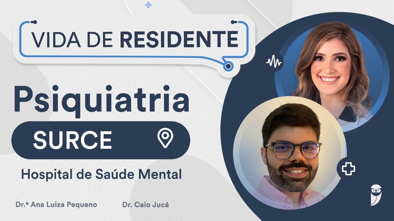 Como é a Residência de Psiquiatria no Hospital de Saúde Mental (SURCE)