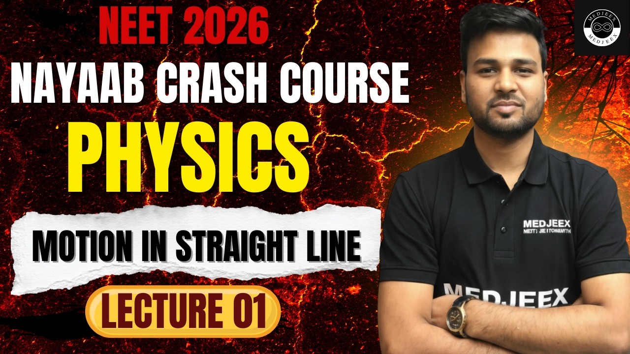 Motion in a Straight line | Lecture 1 | NAYAAB CRASH COURSE Batch | NEET 2026 | By Aditya Sir