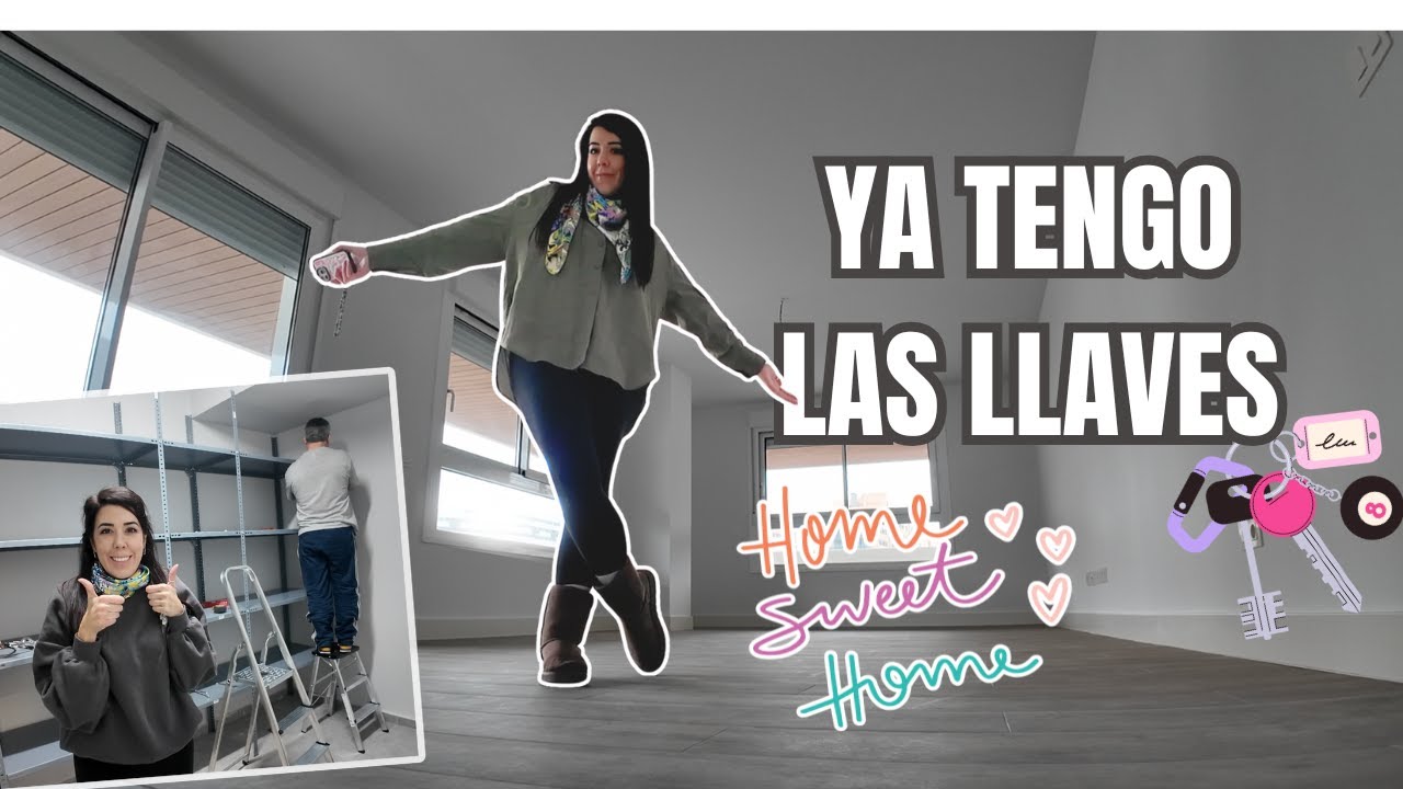 Ya TENGO las LLAVES de mi PISO