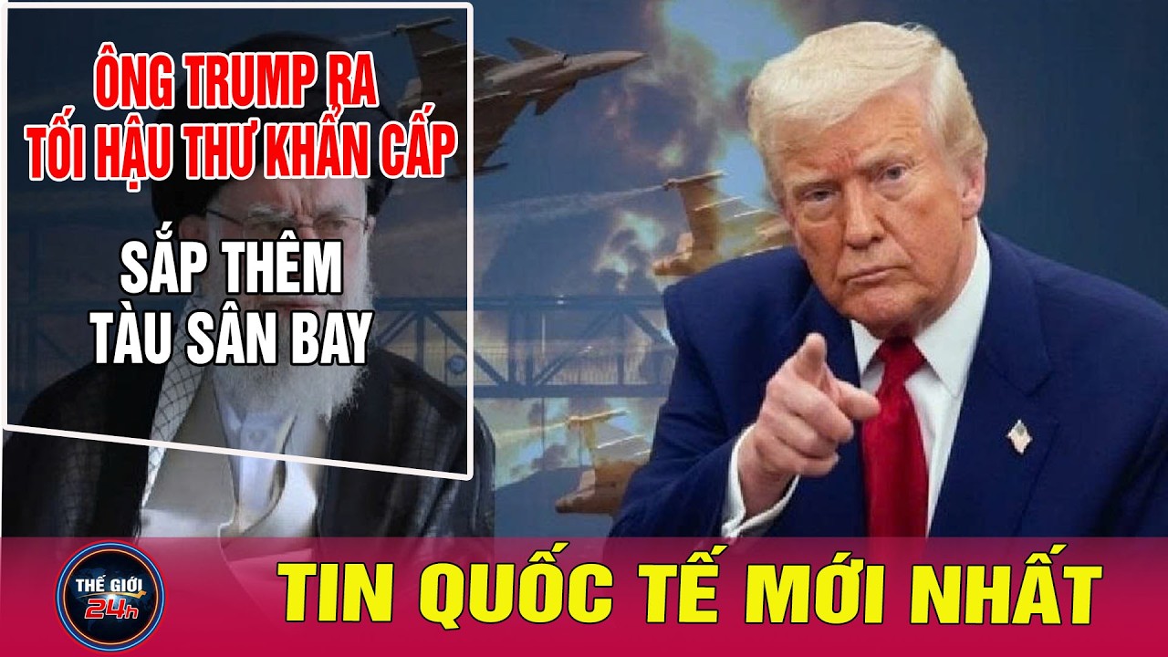 Toàn cảnh Mỹ - Iran 11/2: Ông Trump ra tối hậu thư khẩn cấp, cân nhắc điều thêm tàu sân bay tới Iran