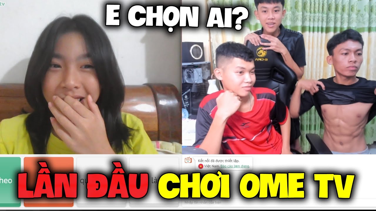 Quý11N | Khi 2 Thằng Bạn Ngáo Của Tôi Lần Đầu Chơi Ome TV Và Cái Kết Cười Té Xỉu
