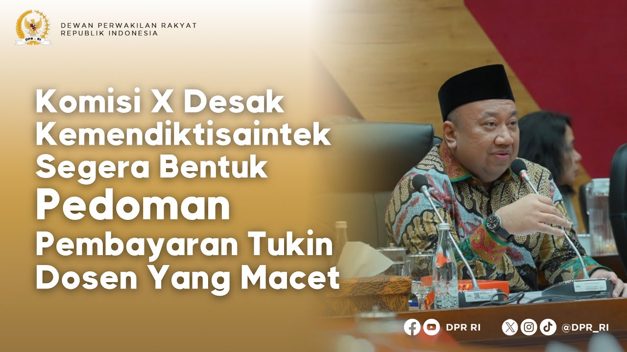 KOMISI X DESAK KEMENDIKTISAINTEK BENTUK PEDOMAN PEMBAYARAN TUKIN DOSEN MACET
