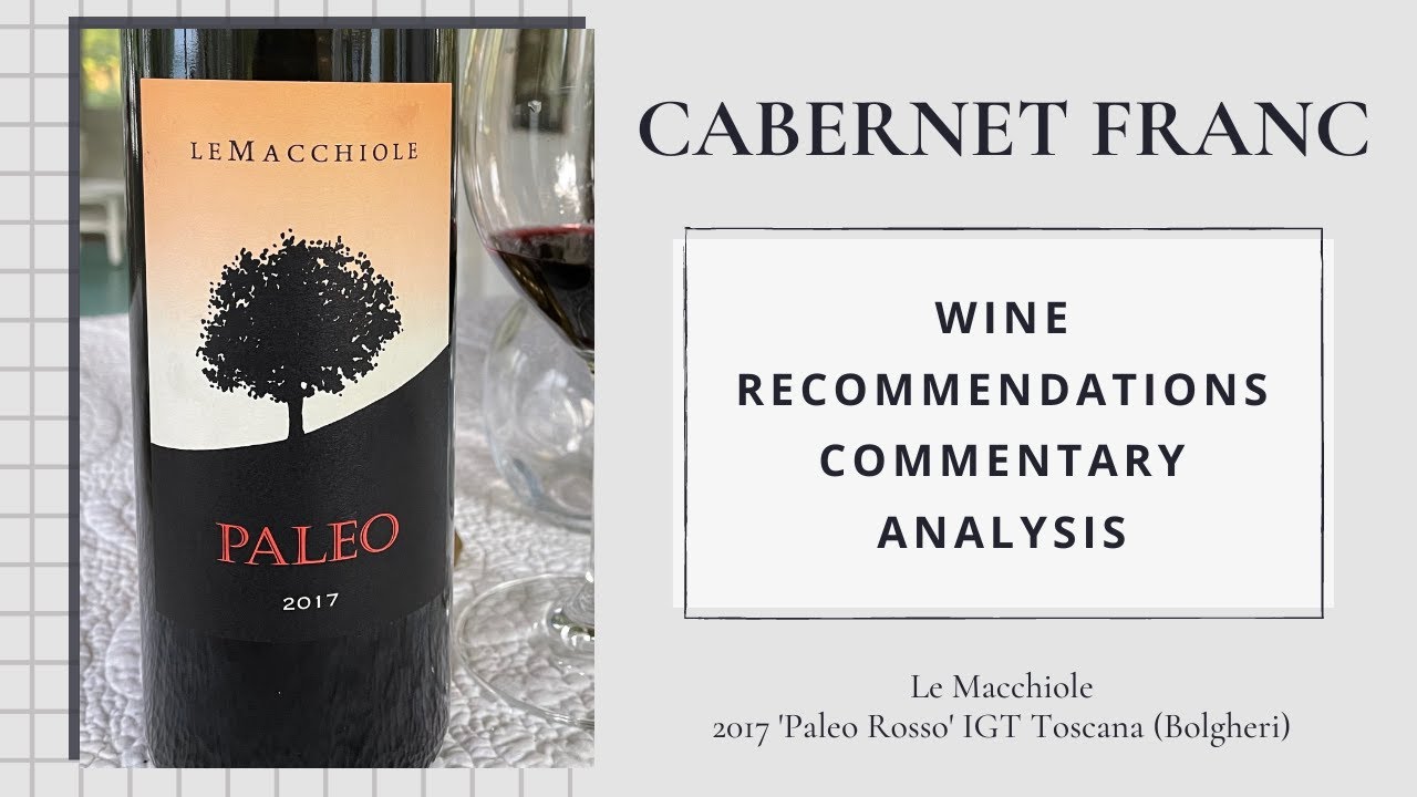 Le Macchiole, 2017 Paleo Rosso, Bolgheri (IGT Toscana), Italy | Cab Franc Chronicles