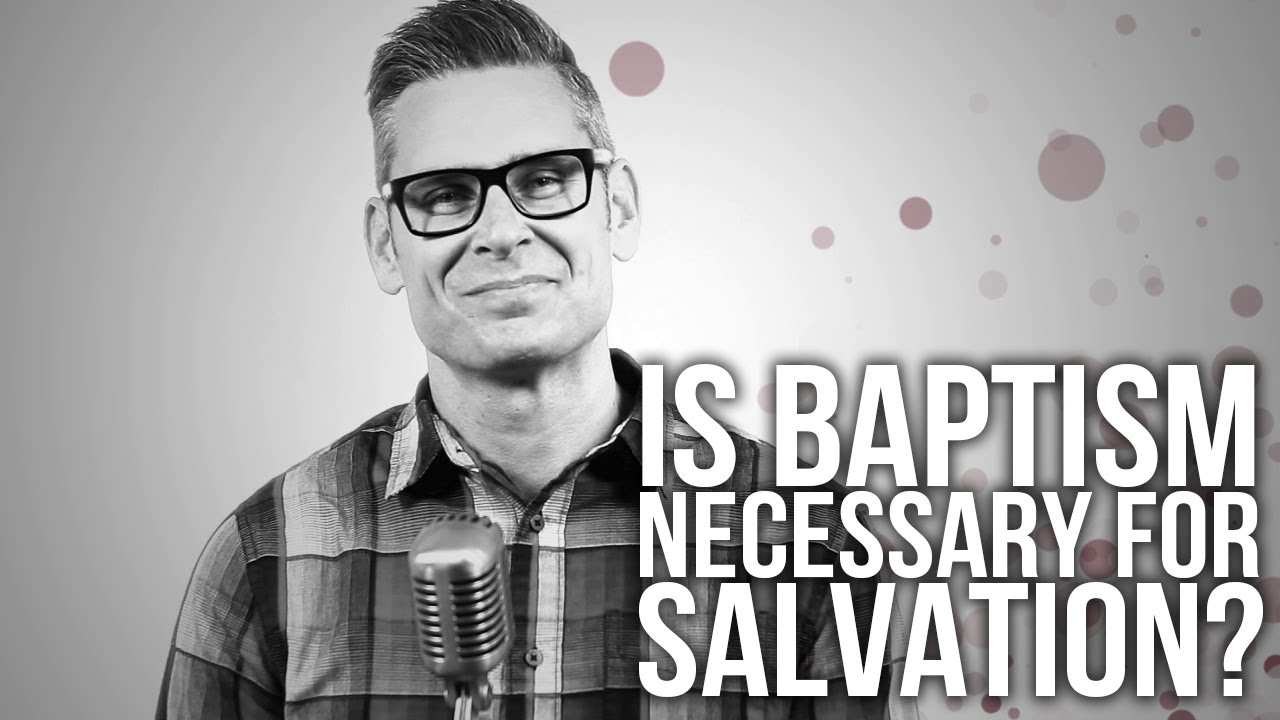 514. Is Baptism Necessary For Salvation?