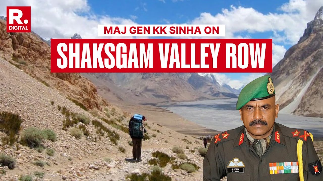 Shaksgam Valley Row: Maj Gen KK Sinha On 'China Rejects India's Claim On Valley'