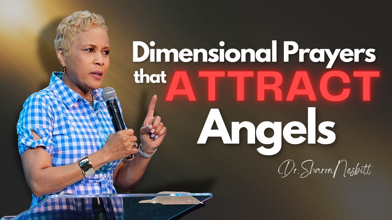 Dimensional Prayers That Attract Angels! | Dr. Sharon Nesbitt