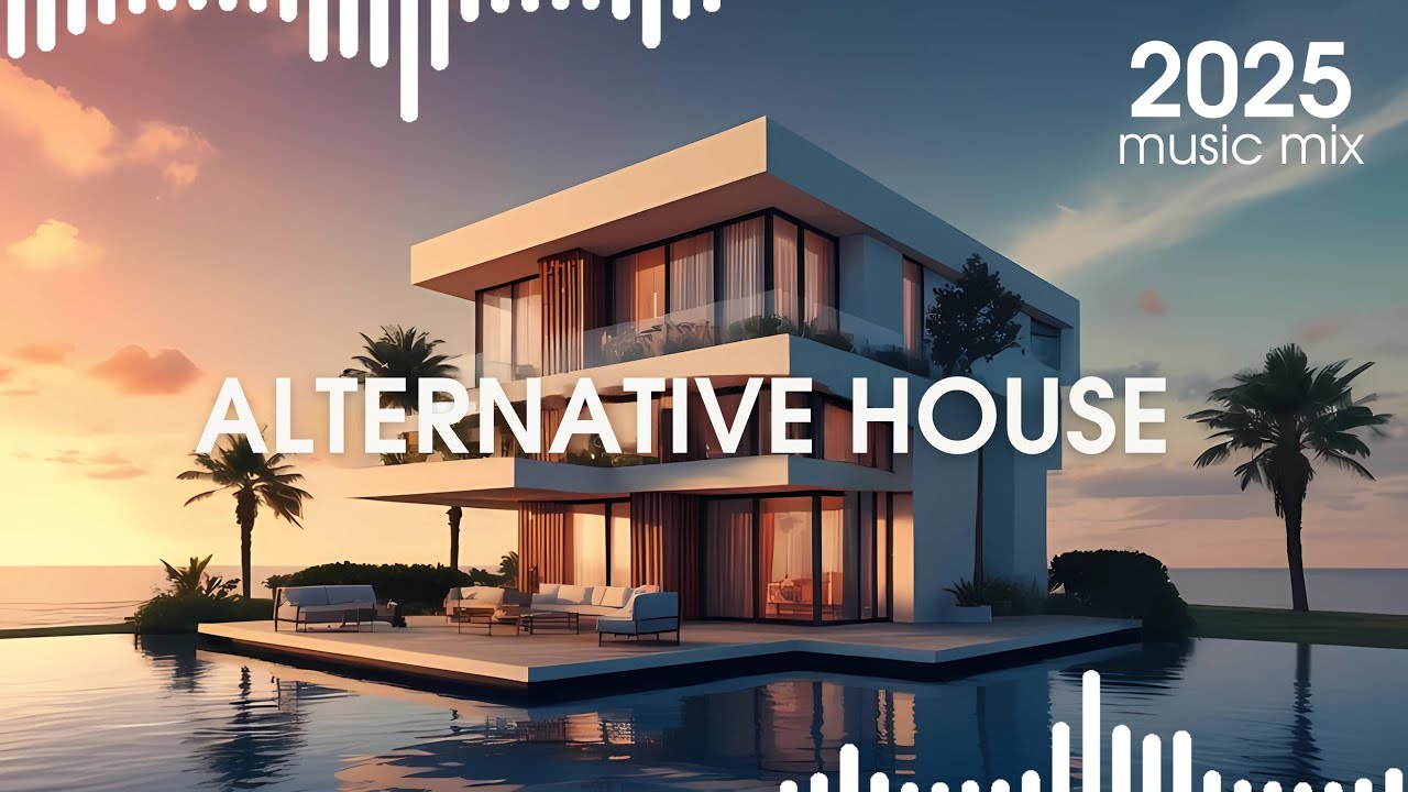 🌴 ULTIMATE Alternative House 2025 Chill Mix 🍸 | 1 Hour Lo-Fi & Soulful Vibes