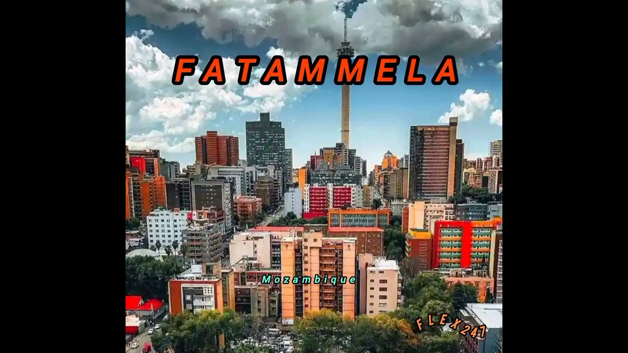 Fatamela by Flex247 #Mozambique #skwekwekwe