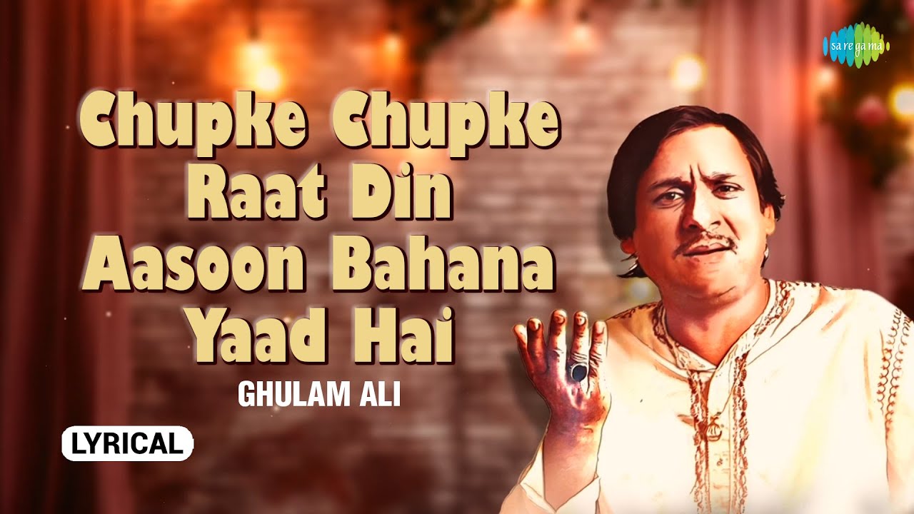 Chupke Chupke Raat Din  | Ghulam Ali Ghazals | Lyrical Video | Old Ghazal | Sad Ghazal | Ghazals