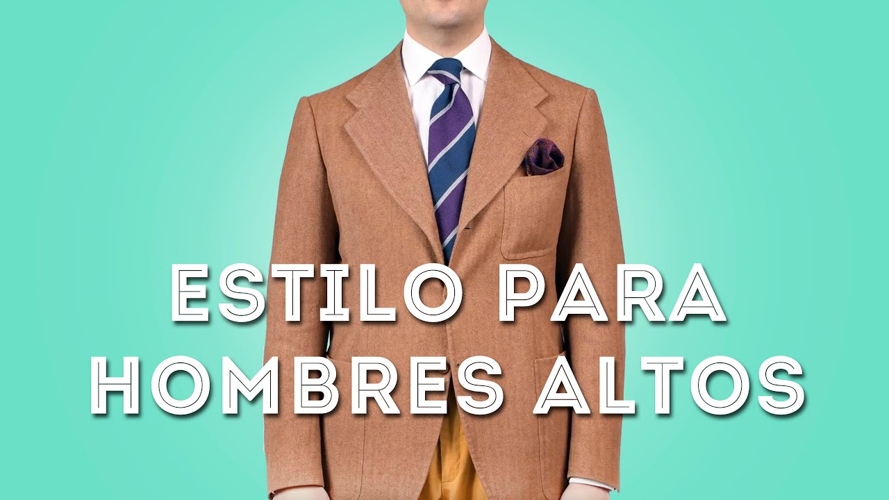 Gu&iacute;a de estilo del hombre alto &ndash; Consejos de estilo, trajes, corbatas & camisas
