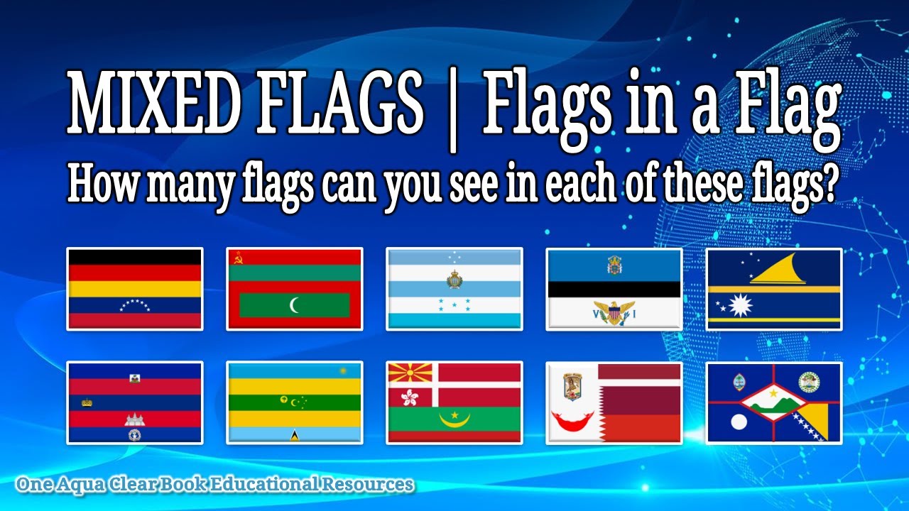 Mixed Flags (Flags in a Flag) | Part 3