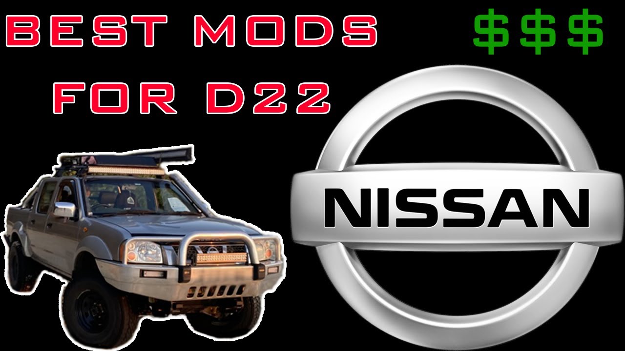 Best Mods for D22 Navara  / Nissan Frontier