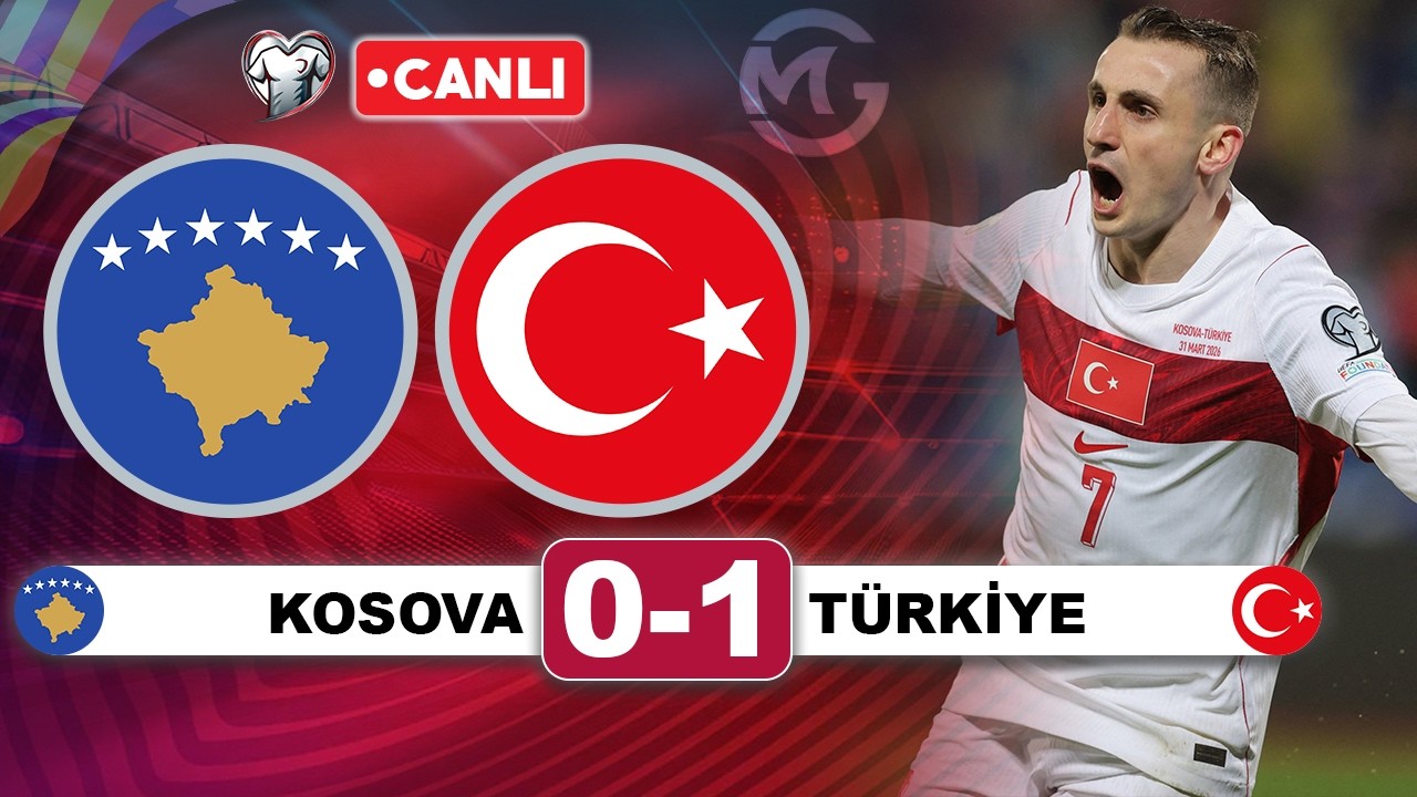 Kosova 0-1 T&uuml;rkiye / 2026 D&uuml;nya Kupası Avrupa Elemeleri Canlı
