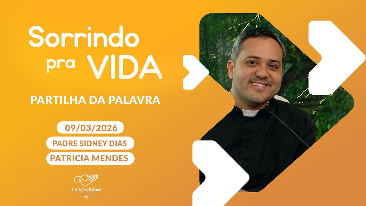 Sorrindo Pra Vida (09/03/2026) Partilha da Palavra com Padre Sidney Dias