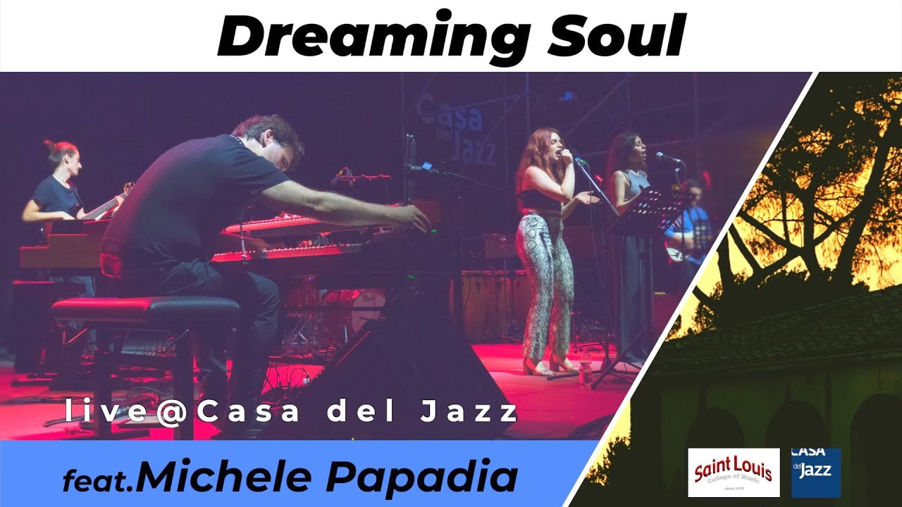 Dreaming Soul feat.Michele Papadia | live@Casa del Jazz | Saint Louis College of Music