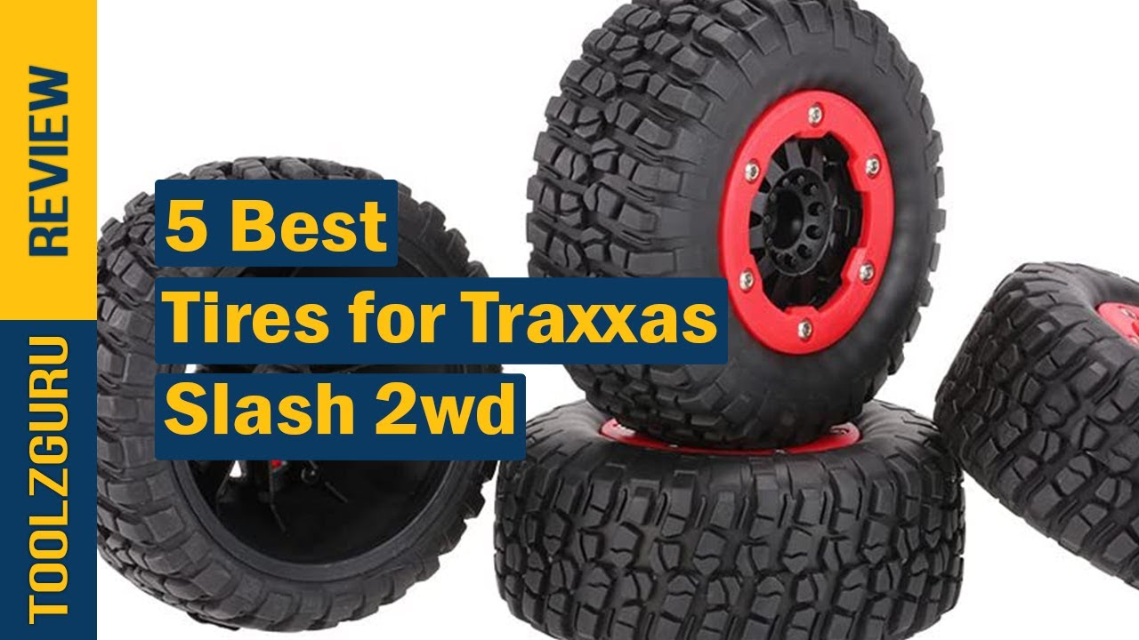 Best Tires for Traxxas Slash 2wd On 2024