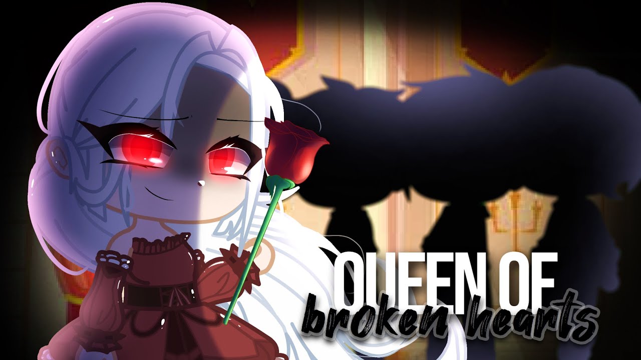 Queen of broken hearts GCMV || Gacha Club Music Video
