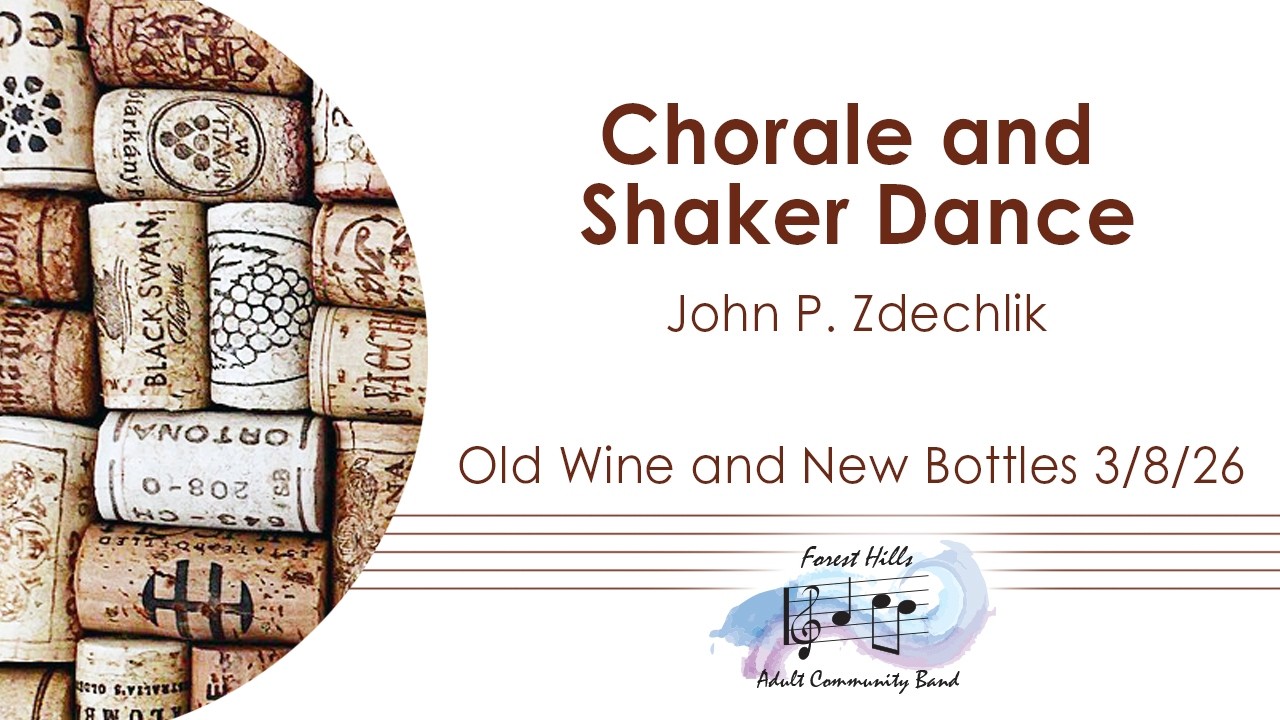 Chorale and Shaker Dance | John P. Zdechlik | Forest Hills Adult Community Band