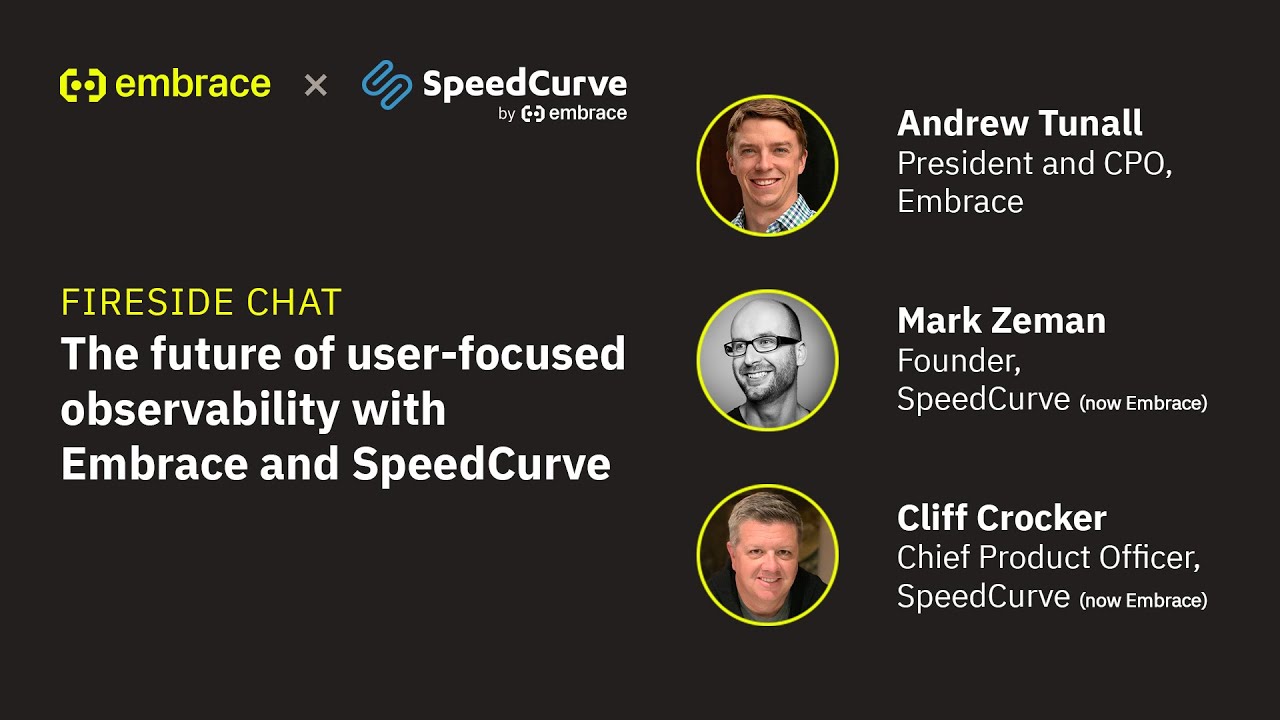 Fireside chat: The future of user-focused observability with Embrace and SpeedCurve