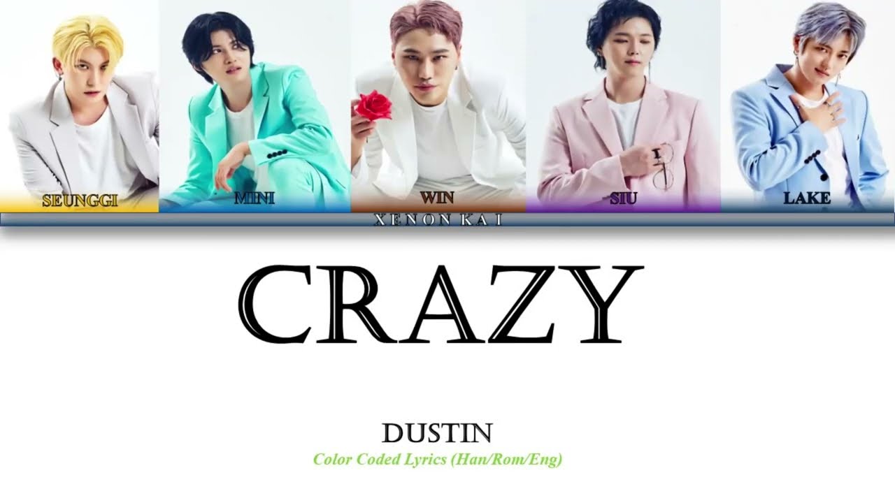 DUSTIN (더스틴) - CRAZY - COLOR CODED LYRICS (HAN/ROM/ENG)