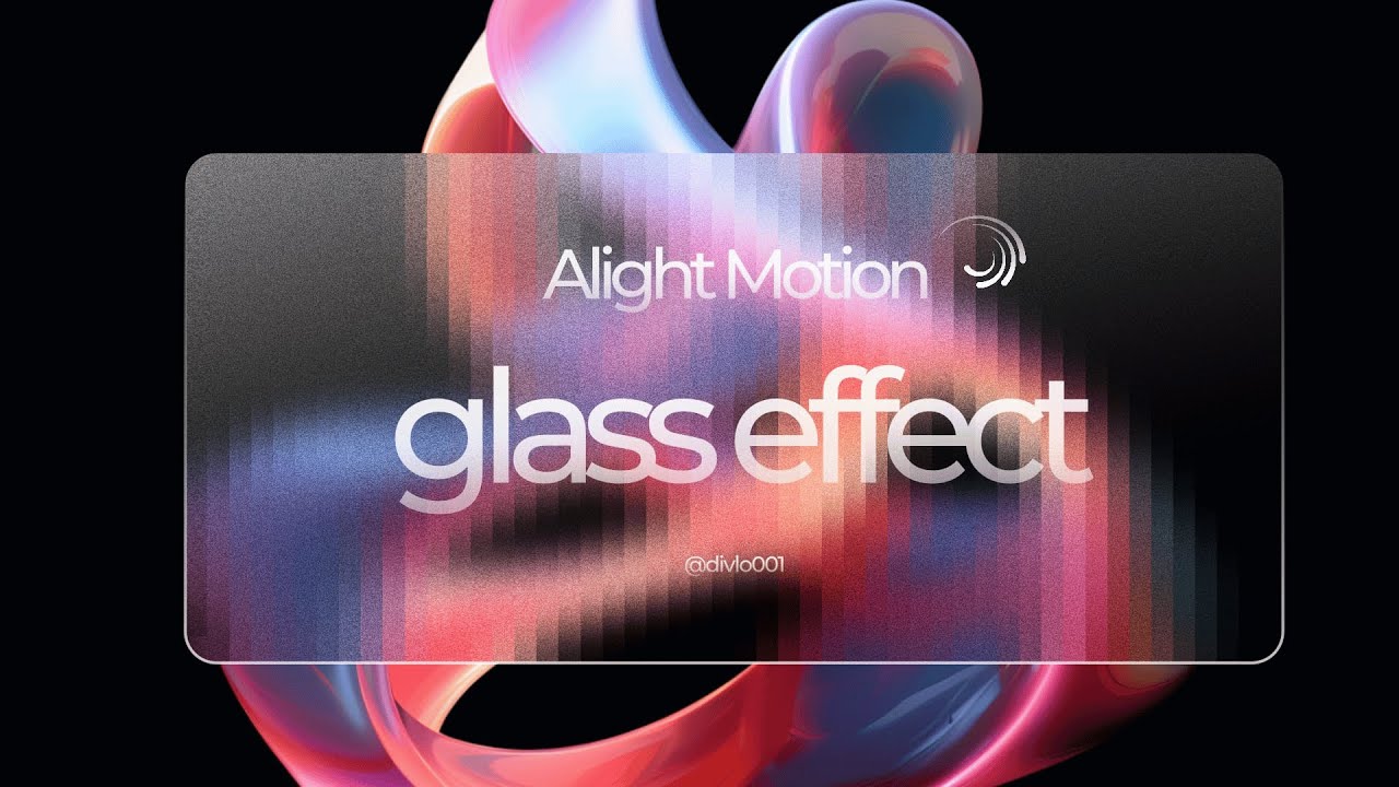 Glass Effect / Glass Morphism - ALIGHT MOTION Tutorial