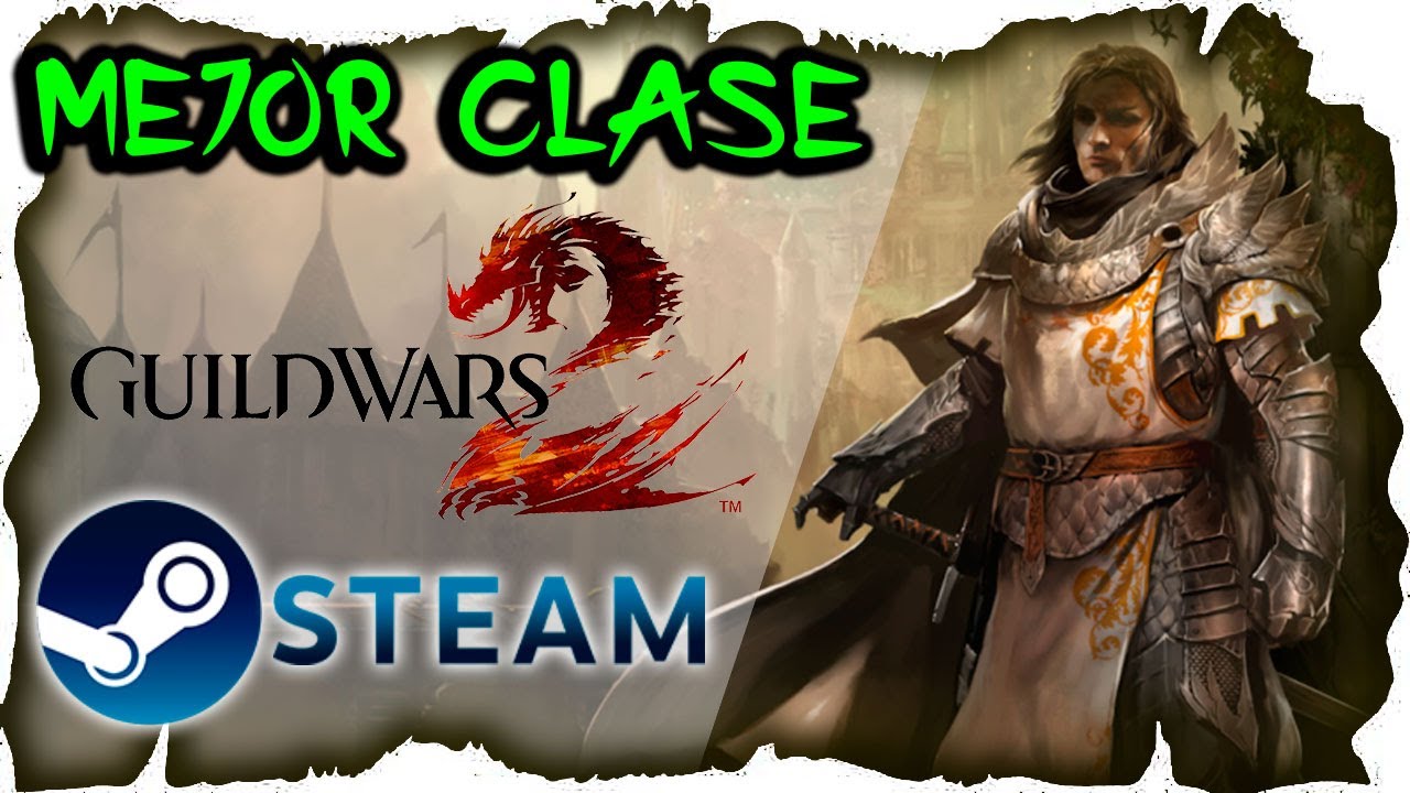 Mejor Clase Guild Wars 2 | Qué clase elegir? | Guía principiantes Guild Wars 2 STEAM MMO | Varolete