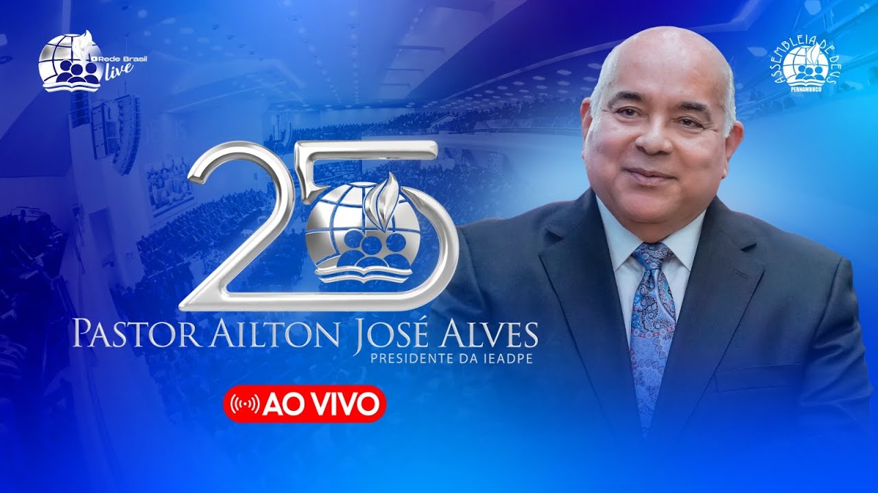 CULTO DE GRATIDÃO A DEUS POR 25 ANOS DE PRESIDÊNCIA DO PASTOR AILTON JOSÉ ALVES 22/10/2023