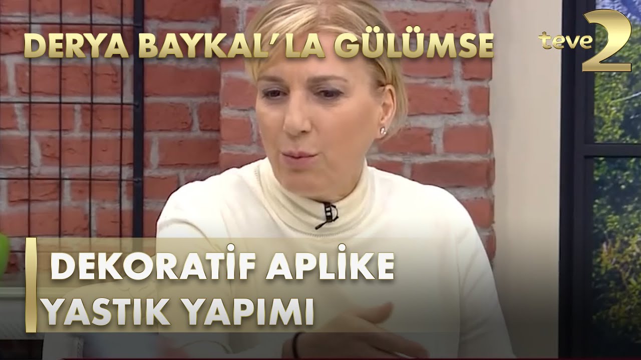 Derya Baykal'la Gülümse: Dekoratif Aplike Yastık Yapımı