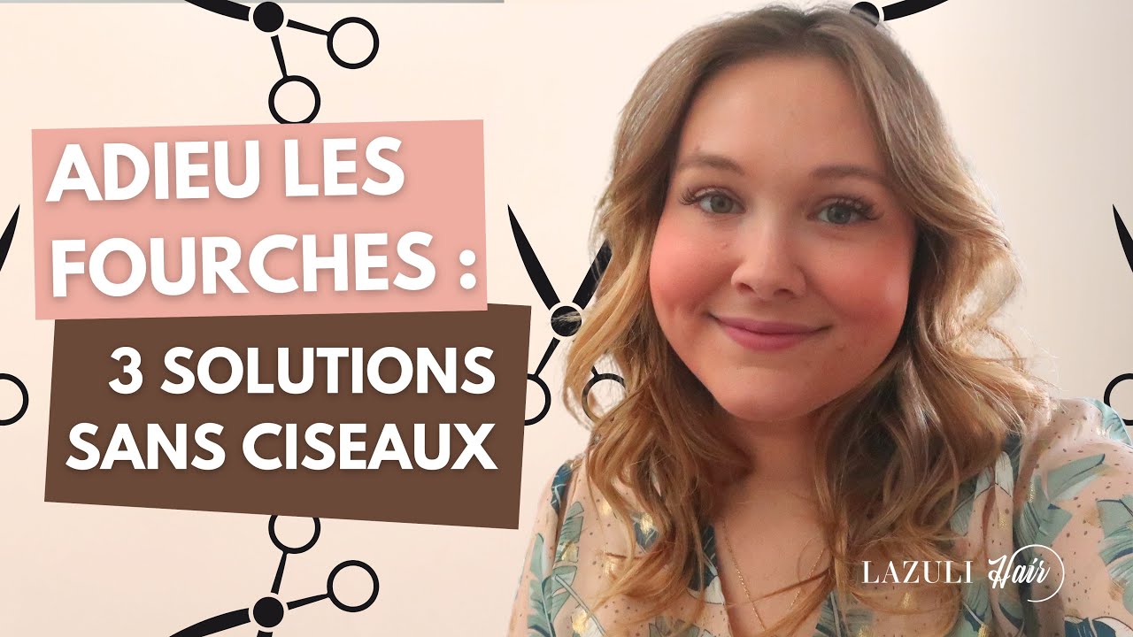 3 &Eacute;TAPES facile &agrave; suivre pour dire Adieu les Fourches (Sans Ciseaux) - LAZULI HAIR