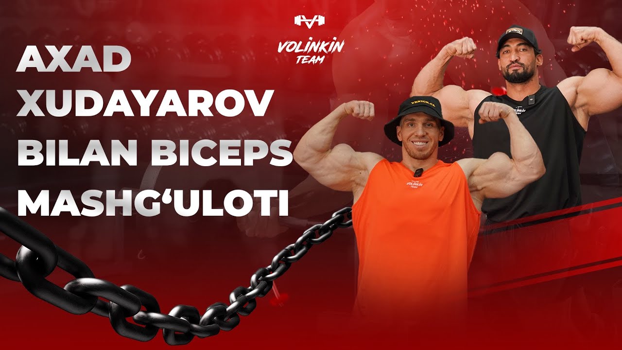 Mikhail Volinkin & Axad Xudayarov Biceps mashg'uloti
