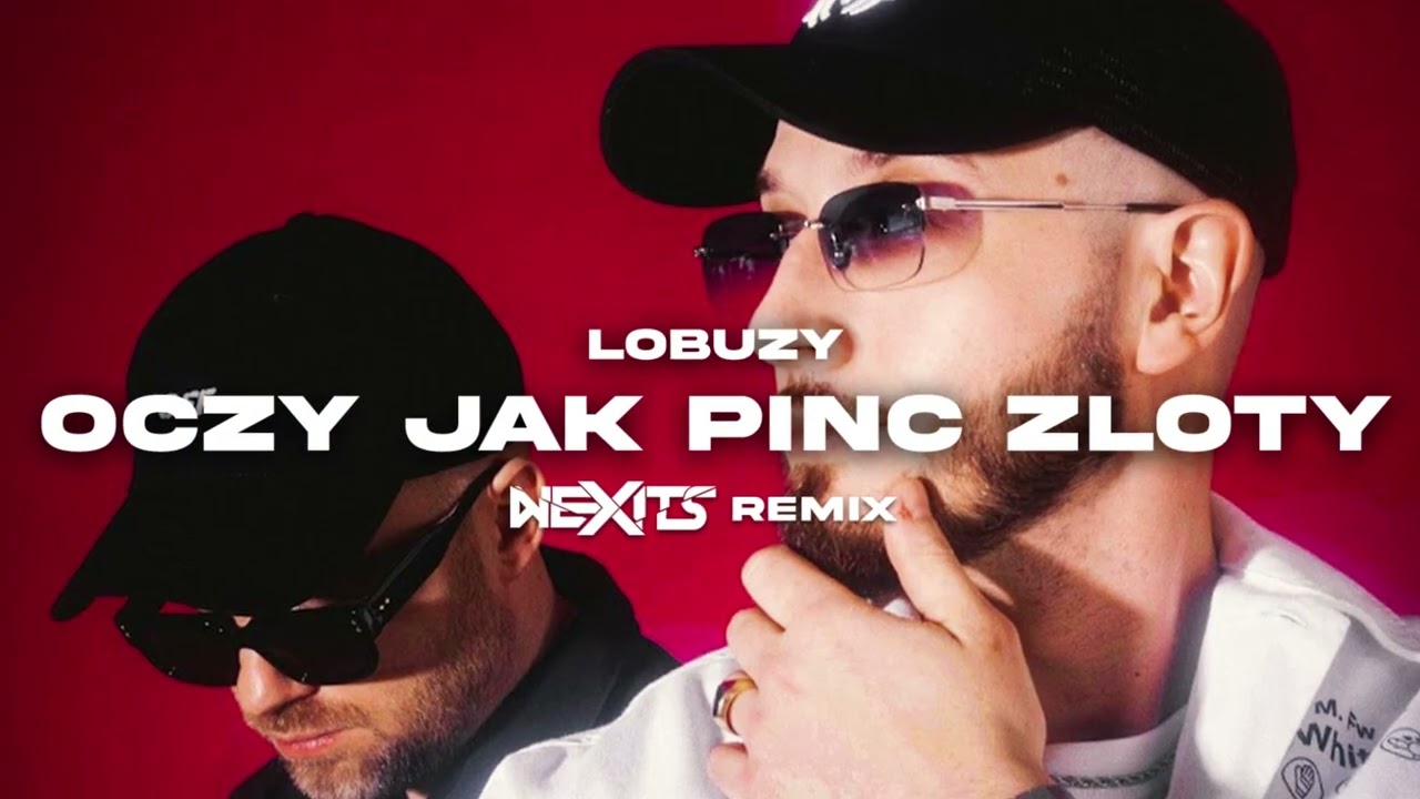 Łobuzy - Oczy Jak Pinć Złoty (NEXITS REMIX)