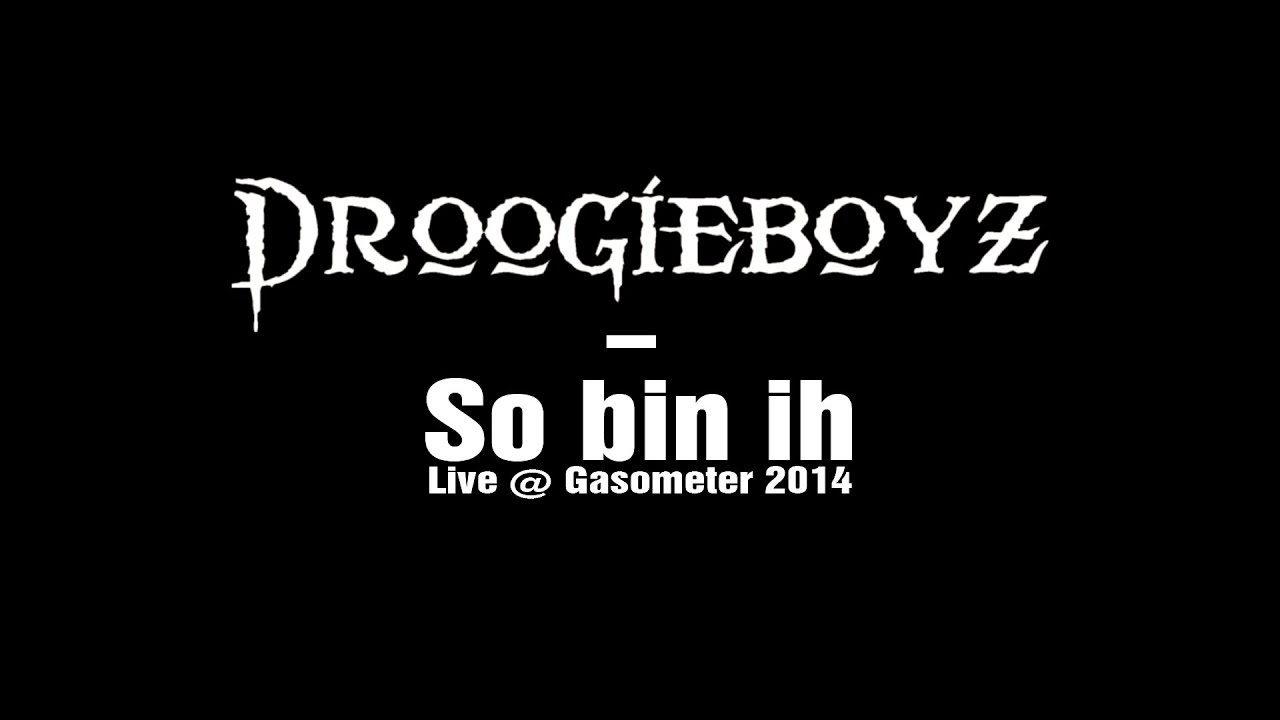 Droogieboyz - So bin i [Live @ Gasometer 2014]