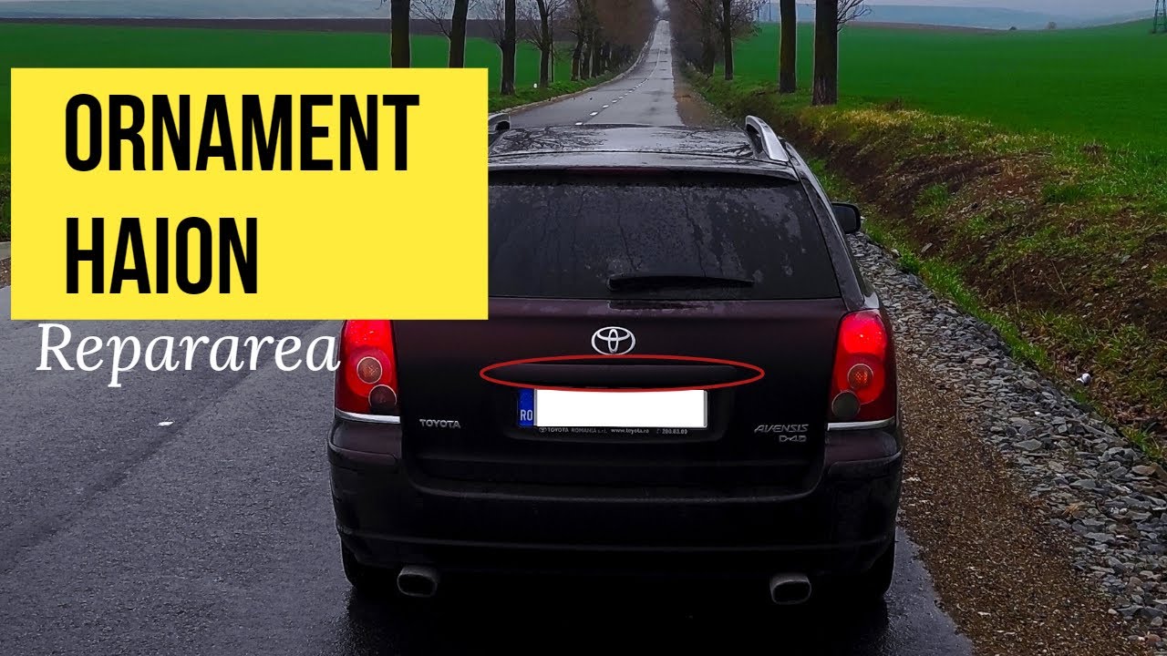 Repararea Ornamentului Haion Toyota Avensis T25 | ClubTRD