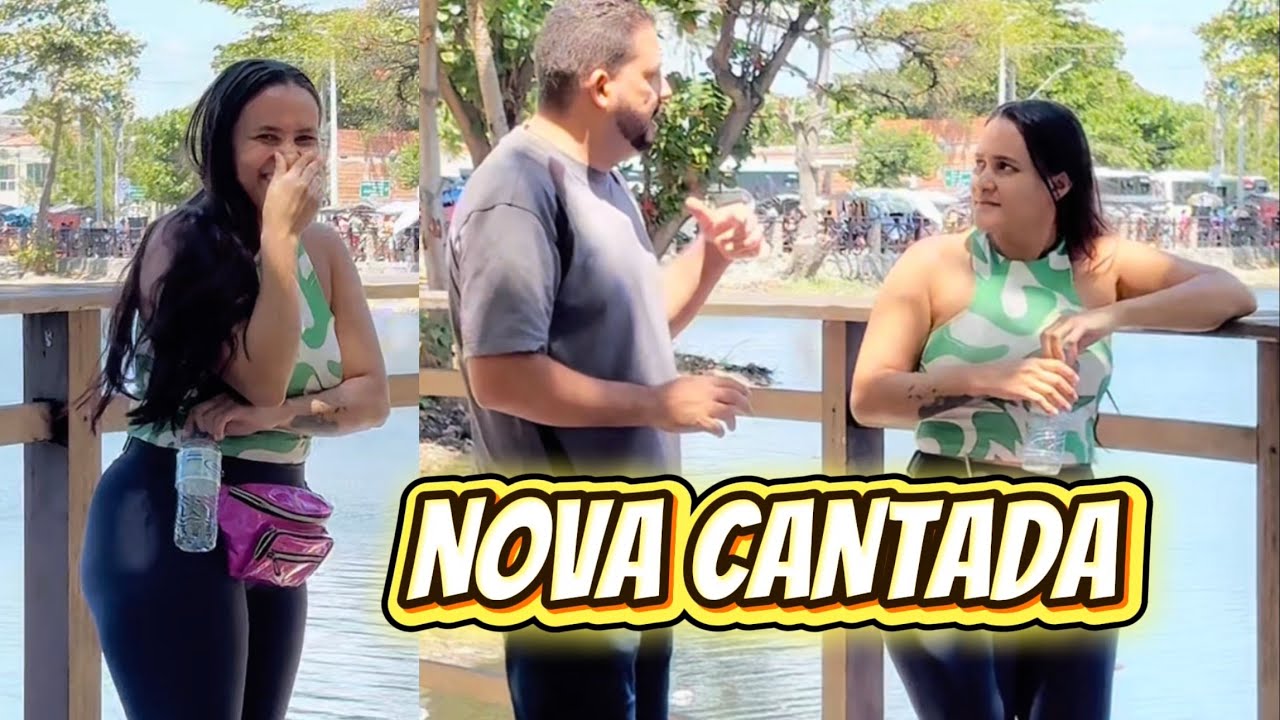 NOVA CANTADA, ELA SE APAIXONOU 
