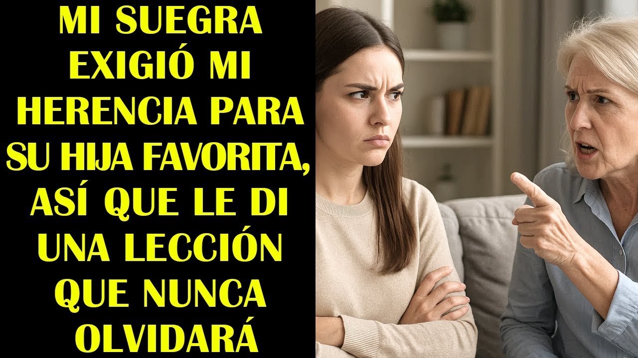 Mi Suegra Exigió Mi Herencia Para Su Hija Favorita, Así Que Le Di Una Lección Que Nunca Olvidará