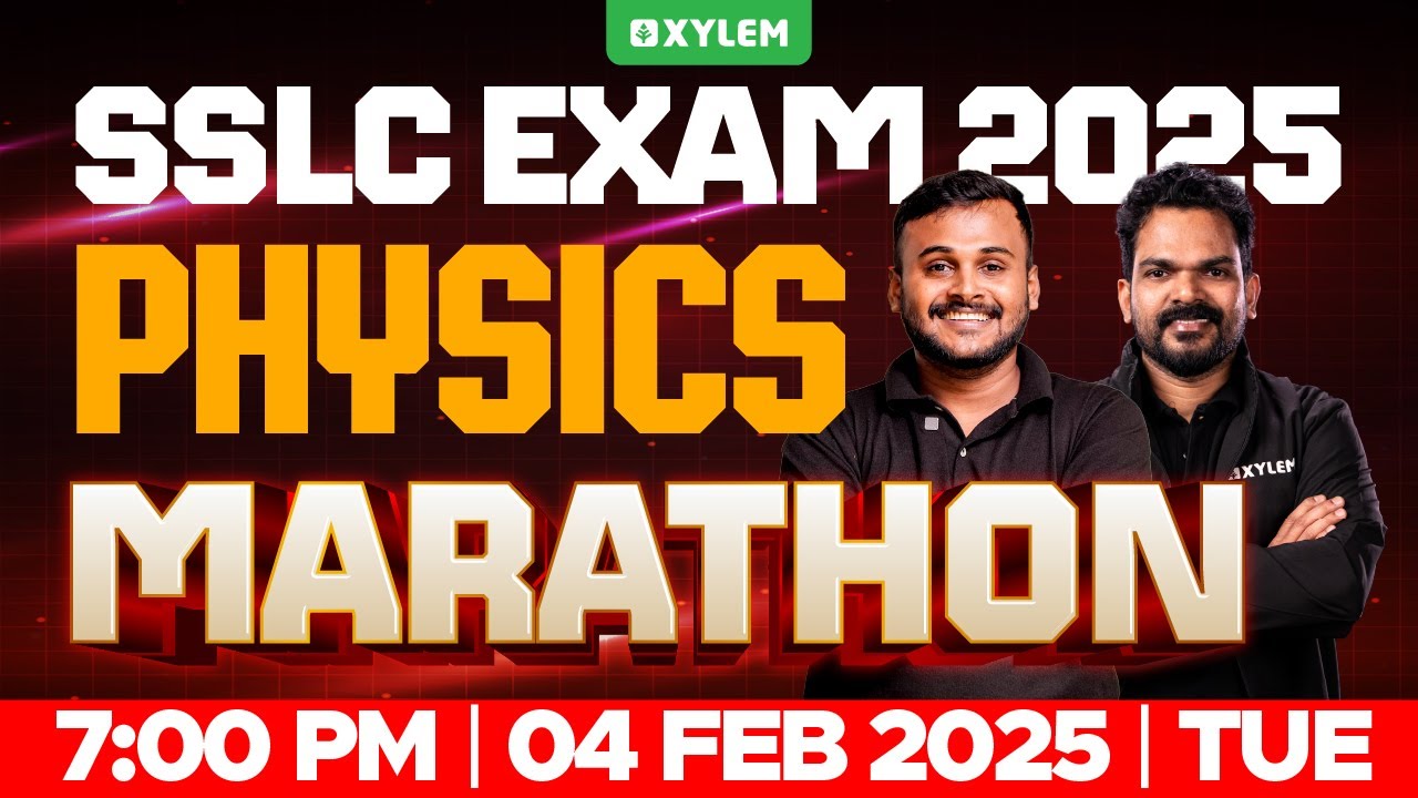 SSLC Exam 2025: Physics | Marathon | Xylem SSLC