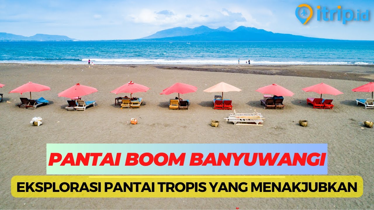 Pesona Pantai Boom Banyuwangi: Keindahan Pantai Tersembunyi di Indonesia | Destinasi Wisata Impian!