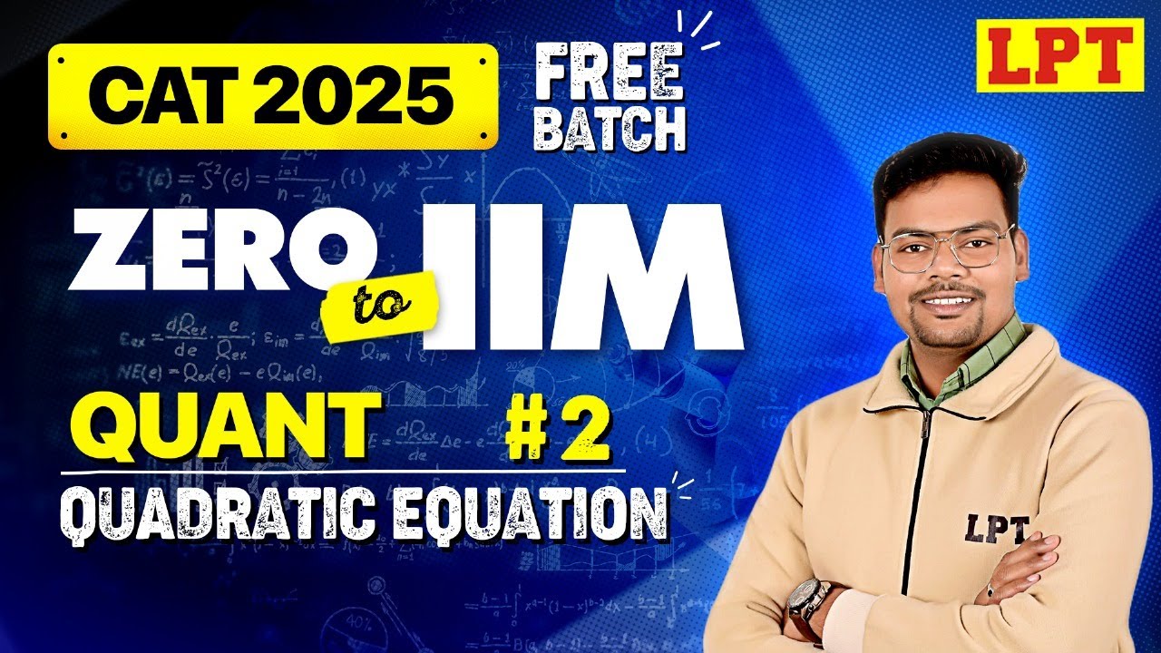 CAT 2025: Quadratic Equation | Part 2 | Free Online Course for CAT | Quant for CAT Exams