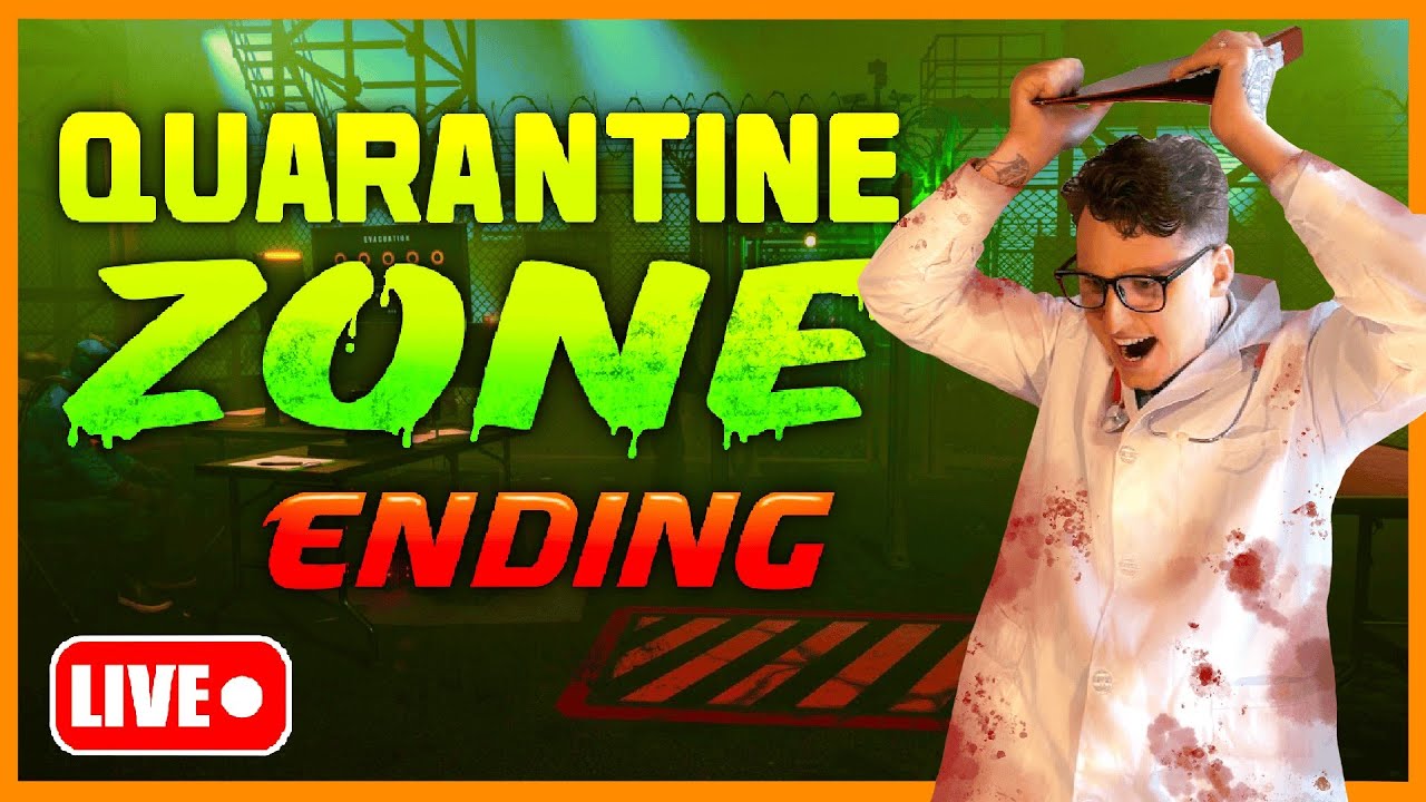 🔴LIVE - Quarantine Zone Ending !