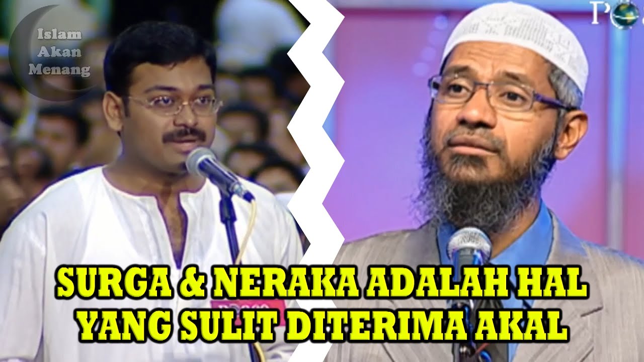 Buktikan Padaku Jika Memang Surga & Neraka itu Ada ?! Dr. Zakir Naik