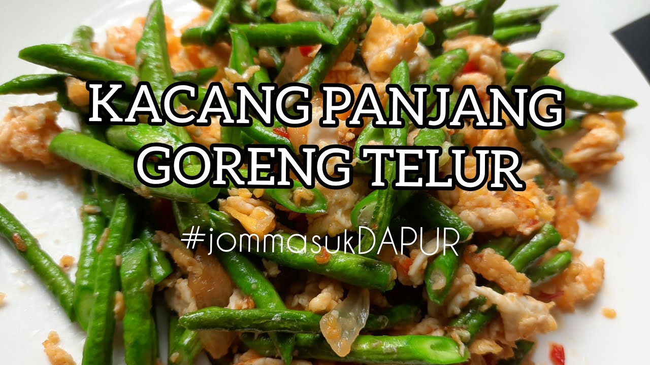 KACANG PANJANG GORENG TELUR