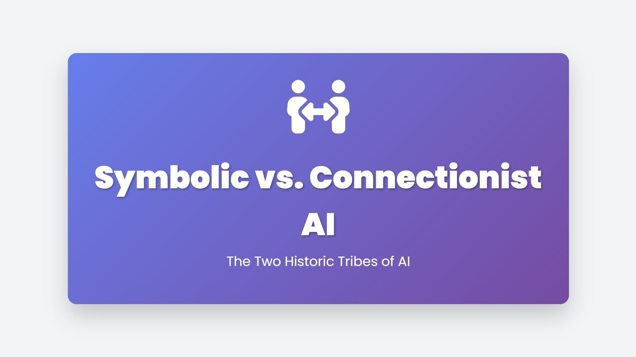 1.12 Symbolic vs. Connectionist AI