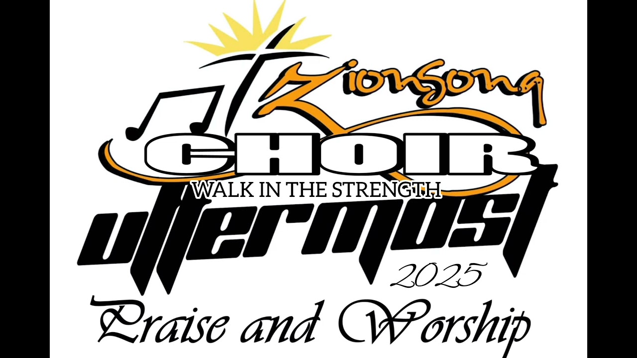 Walk in the strength _ Zionsong Choir _ ZSC Production
