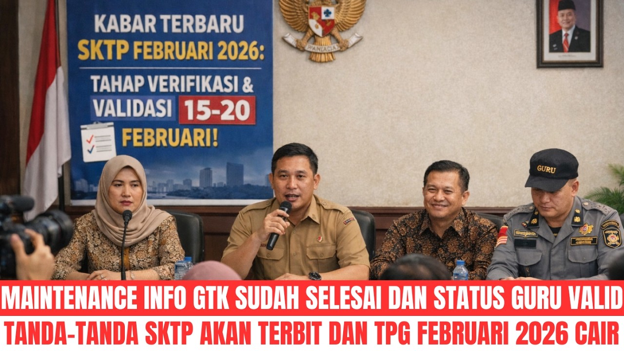 KABAR GEMBIRA: STATUS INFO GTK SUDAH VALID. TANDA SKTP SEGERA TERBIT & TPG FEBRUARI CAIR | AL KHOLIF