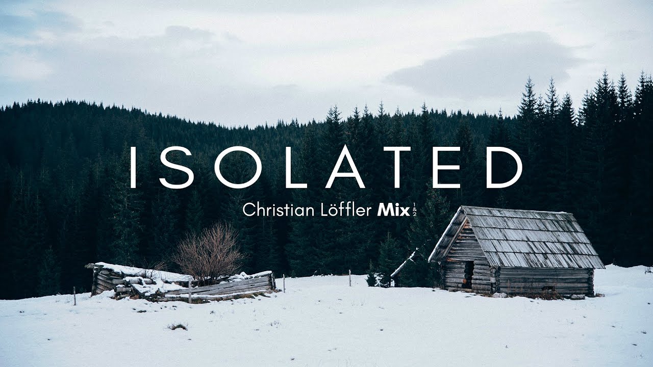 Isolated | Christian L&ouml;ffler - Mix Collection (Pt.1&2)