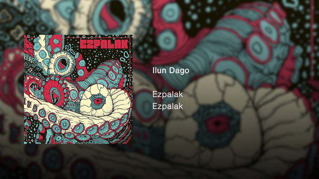 Ezpalak - Ilun Dago